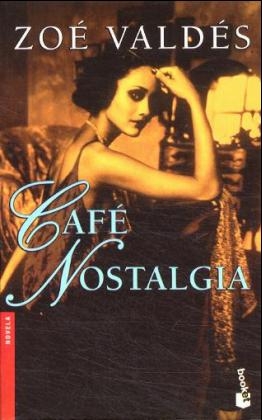 Cafe Nostalgia - Zoe Valdes