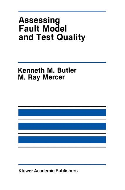 Assessing Fault Model and Test Quality -  Kenneth M. Butler,  M. Ray Mercer