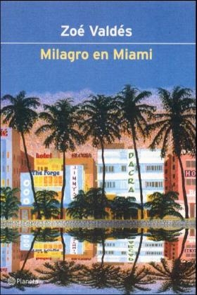 Milagro En Miami - Zoe Valdes