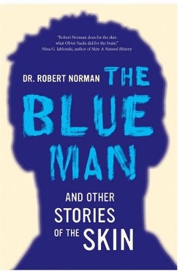 The Blue Man and Other Stories of the Skin - Robert A. Norman