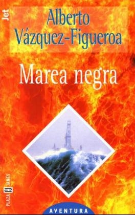 Marea negra - Alberto Vázquez-Figueroa