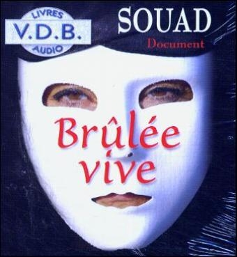 Brulee vive, 7 Audio-CDs. Bei lebendigem Leib, 7 Audio-CDs, französische Version -  Souad