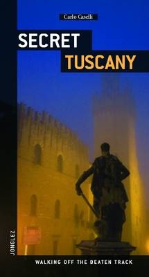 Secret Tuscany - Carlo Caselli