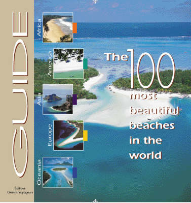 100 Most Beautiful Beaches in the World - Alexandre Arditti, Sophie Laurent