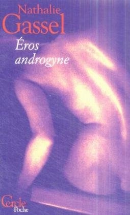 Eros androgyne - Nathalie Gassel