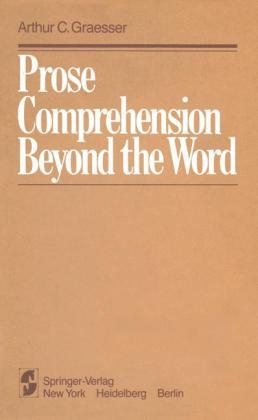 Prose Comprehension Beyond the Word -  A.C. Graesser