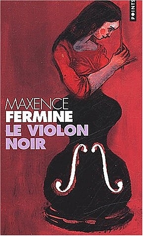 Le Violon Noir - Maxence Fermine