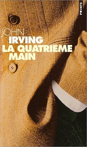 La Quatrieme Main - John Irving