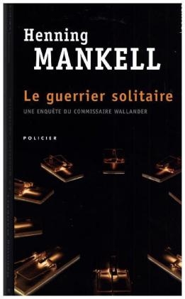 Le guerrier solitaire - Henning Mankell