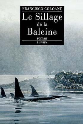 Sillage de La Baleine(le) - Francisco Coloane