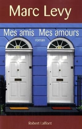 Mes Amis Mes Amours - Marc Levy