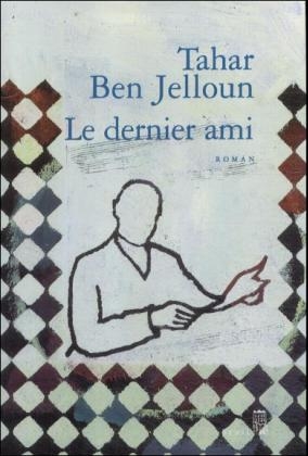 Le Dernier Ami - Tahar Ben Jelloun