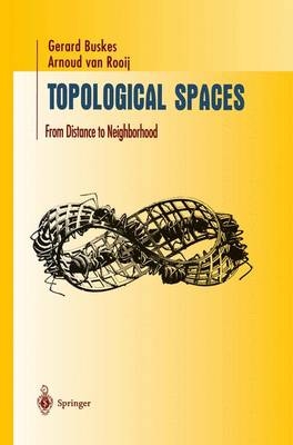 Topological Spaces -  Gerard Buskes,  Arnoud van Rooij
