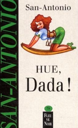 Hue, Dada! -  San-Antonio