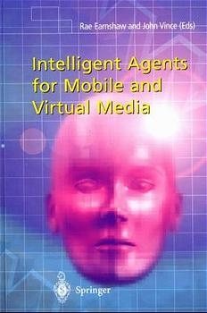 Intelligent Agents for Mobile and Virtual Media - 