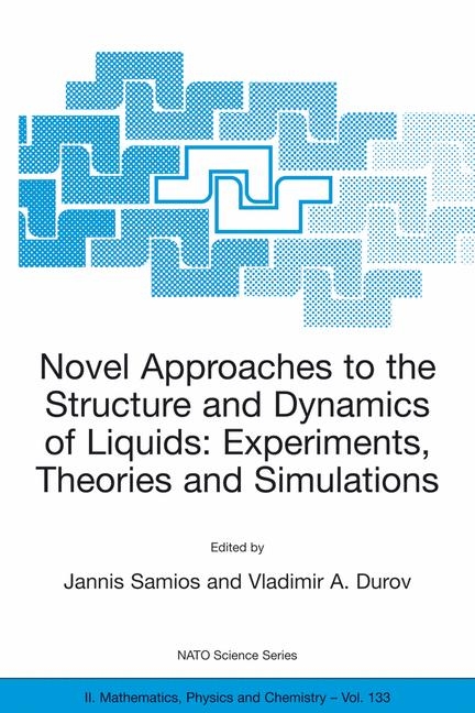 Novel Approaches to the Structure and Dynamics of Liquids: Experiments, Theories and Simulations -  Vladimir A. Durov,  Jannis Samios
