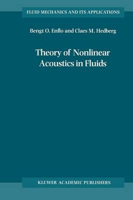 Theory of Nonlinear Acoustics in Fluids -  B.O. Enflo,  C.M. Hedberg