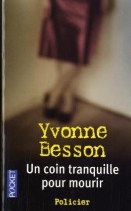 Coin Tranquille Pour Mourir - Yvonne Besson