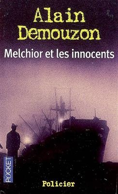 Melchior et les innocents - Alain Demouzon