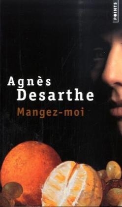 Mangez-moi - Agnes Desarthe