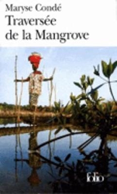 La Traversee de la Mangrove - Maryse Conde