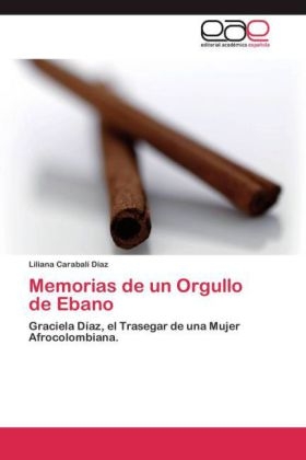 Memorias de un Orgullo de Ebano - Liliana Carabalí Díaz