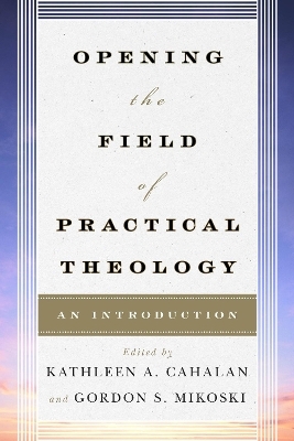 Opening the Field of Practical Theology - 