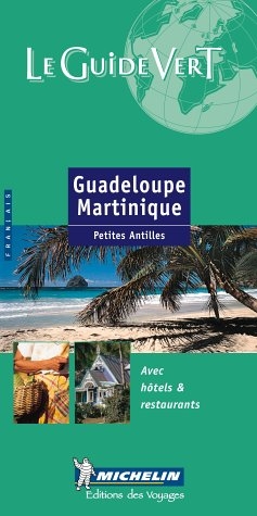 Guadeloupe Martinique -  Michelin Travel Publications