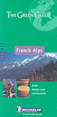 French Alps Green Guide -  Michelin Travel Publications