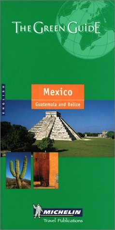 Mexico Green Guide -  Michelin Travel Publications