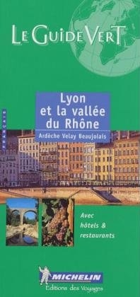 Lyon Et La Valee Du Rhone Green Guides