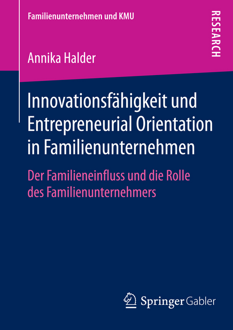 Innovationsfähigkeit und Entrepreneurial Orientation in Familienunternehmen - Annika Halder