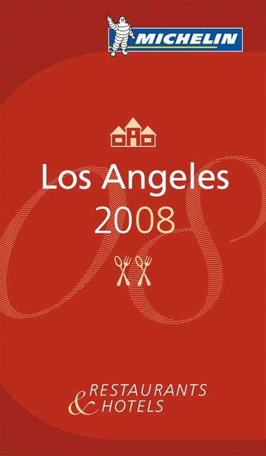 The Michelin Guide Los Angeles 2008 - 