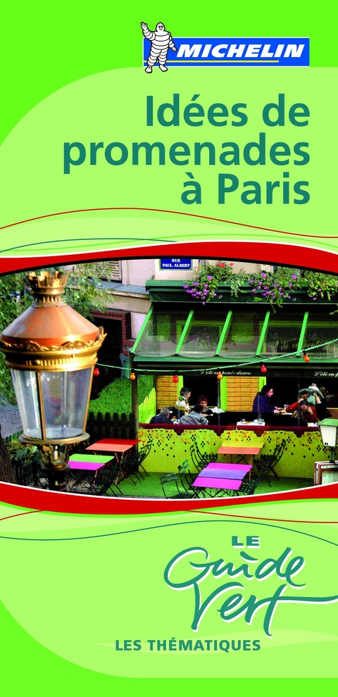 Michelin Le Guide Vert Idees de promenades a Paris