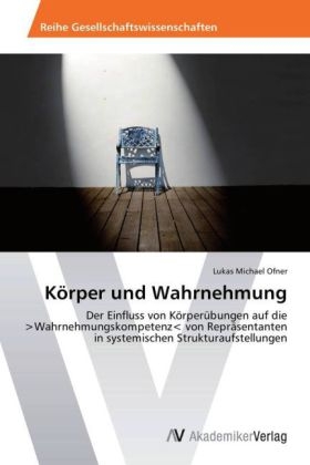 Körper und Wahrnehmung - Lukas Michael Ofner