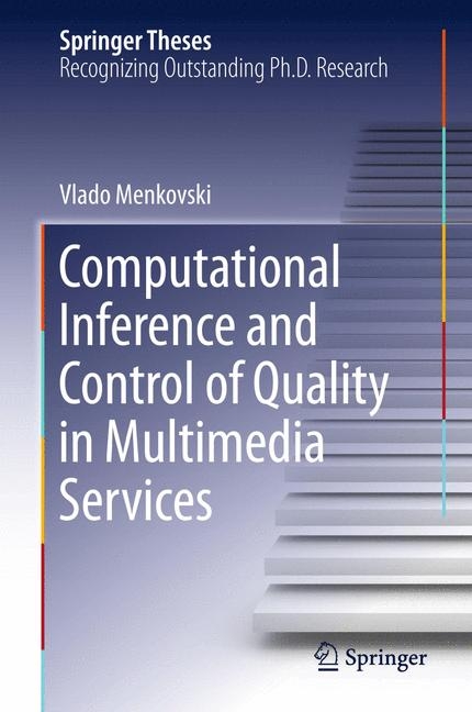 Computational Inference and Control of Quality in Multimedia Services - Vlado Menkovski