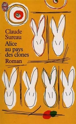 Alice au pays des clones - Claude Sureau