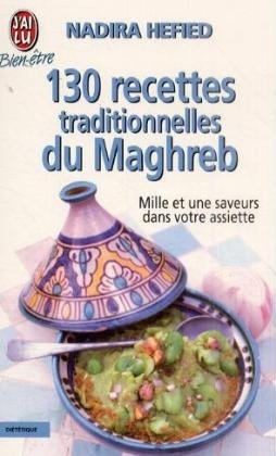 130 Recettes Traditionnelles Du Maghreb