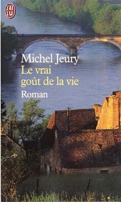 La vrai gout de la vie - Michel Jeury