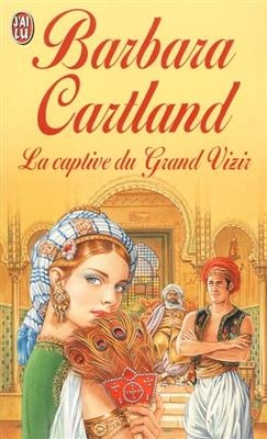 La captive du Grand Vizir - Barbara Cartland