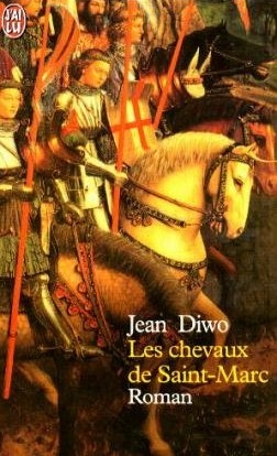 Les chevaux de Saint-Marc - Jean Diwo