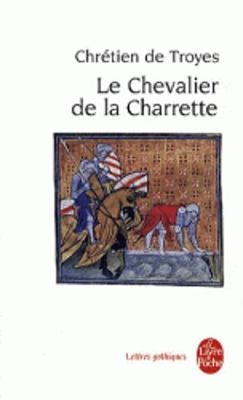 Le Chevalier de la Charrette, ou Le Roman de Lancelot -  Chretien de Troyes