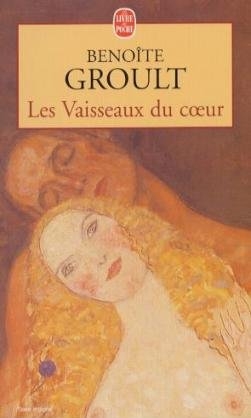 Les Vaisseaux Du Coeur - B Groult