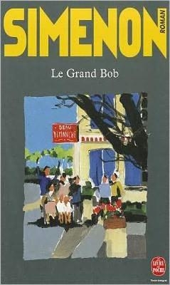 Le grand Bob - Georges Simenon