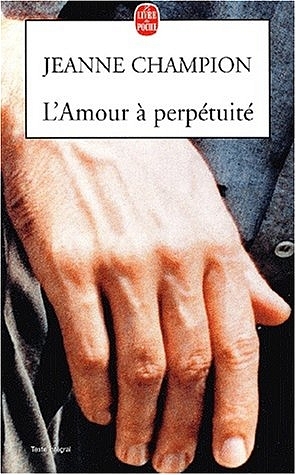 L' Amour a perpetuite - Jeanne Champion