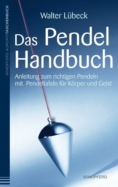 Das Pendel-Handbuch - Walter Lübeck