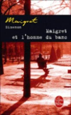 Maigret et l'homme du banc - Georges Simenon