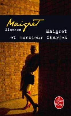 Maigret et Monsieur Charles - Georges Simenon