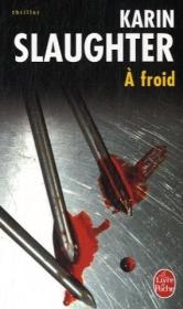 A Froid - Karin Slaughter