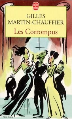 Les Corrompus - Gilles Martin-Chauffier